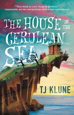 Cover of The House in the Cerulean Sea by T.J. Klune.