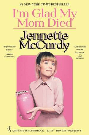 Cover of I'm Glad My Mom Died by Jennette McCurdy.
