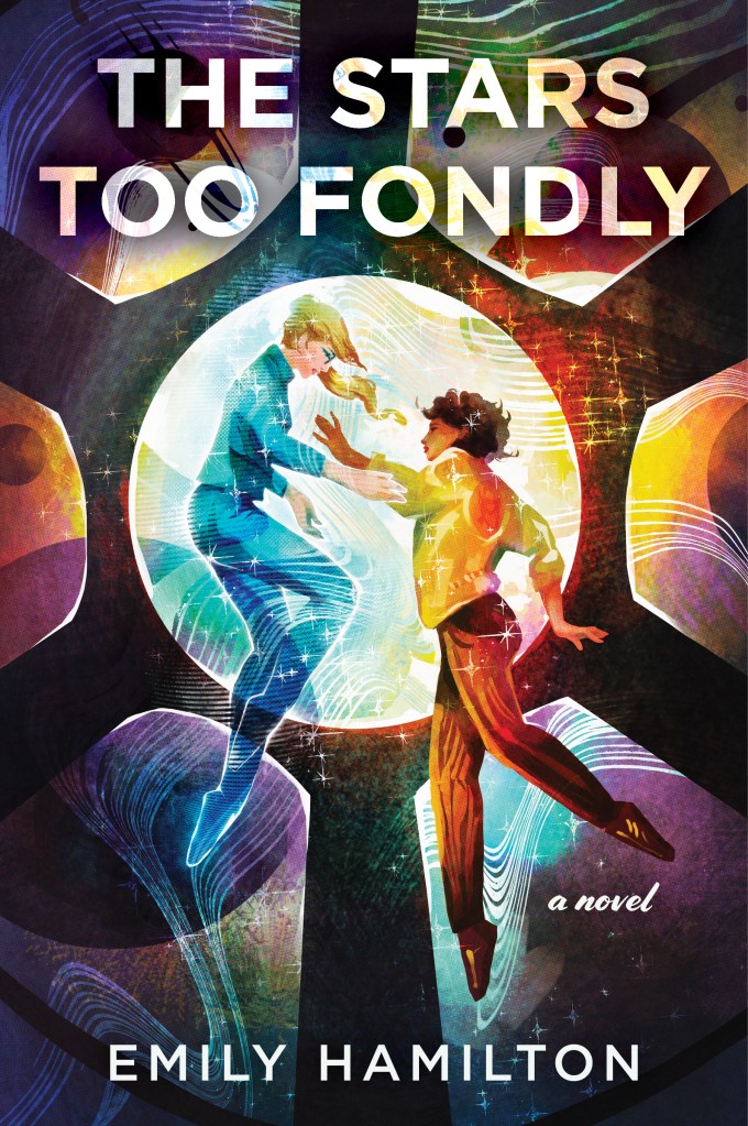 Cover of 'The Stars Too Fondly' by Emily Hamilton.