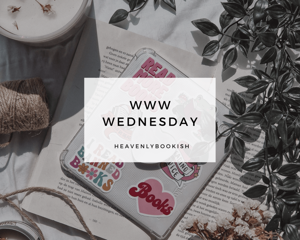 Cover of the series WWW Wednesday. A flat lay of a cozy reading scene featuring an open book, a decorated e-reader with book-related stickers, and greenery peeking from the corner. Nearby are a spool of twine, dried flowers, and a candle, creating a peaceful atmosphere. The text reads 'WWW Wednesday' and 'heavenlybookish' overlaid on the center of the image.