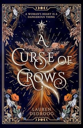 Cover of the book 'A Curse of Crows' by Lauren Dedroog.