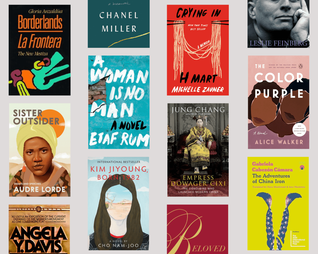 A collage of book covers featuring diverse feminist and intersectional literature. Titles include Borderlands/La Frontera by Gloria Anzaldúa, Know My Name by Chanel Miller, Crying in H Mart by Michelle Zauner, Stone Butch Blues by Leslie Feinberg, The Color Purple by Alice Walker, Sister Outsider by Audre Lorde, A Woman Is No Man by Etaf Rum, Kim Jiyoung, Born 1982 by Cho Nam-joo, Empress Dowager Cixi by Jung Chang, Beloved by Toni Morrison, The Adventures of China Iron by Gabriela Cabezón Cámara, and Women, Race & Class by Angela Y. Davis. The book covers vary in design, showcasing bold typography, portraits, illustrations, and historical imagery.