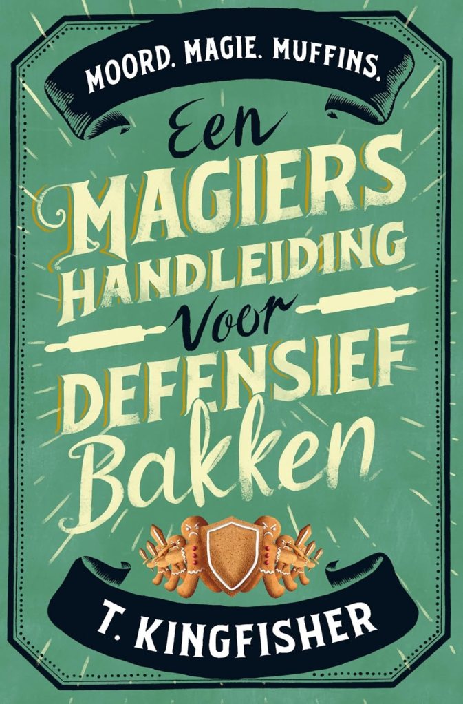 De cover van 'Een magiërshandleiding voor defensief bakken' van T. Kingfisher.